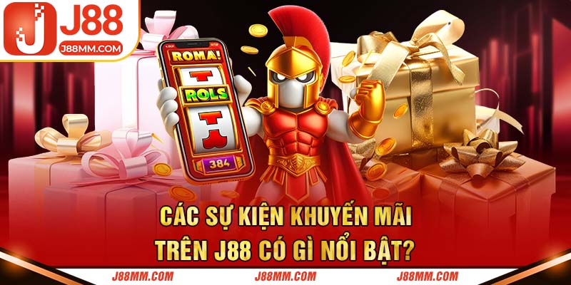 Các sự kiện khuyến mãi trên J88 có gì nổi bật? Các sự kiện khuyến mãi trên J88 có gì nổi bật?