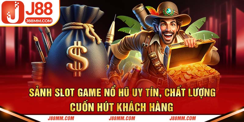 Sảnh slot game nổ hũ uy tín, chất lượng, cuốn hút khách hàng Sảnh slot game nổ hũ uy tín, chất lượng, cuốn hút khách hàng